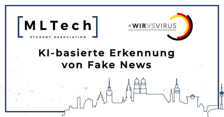 Entwicklung einer KI-basierten Erkennung von Fake News im Rahmen des #WirVsVirus Hackathons